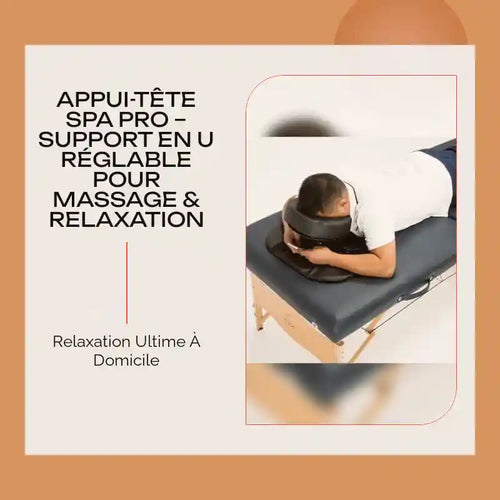 Appui-T&ecirc;te Spa Pro &ndash; Support en U R&eacute;glable pour Massage &amp; Relaxation by@Outfy