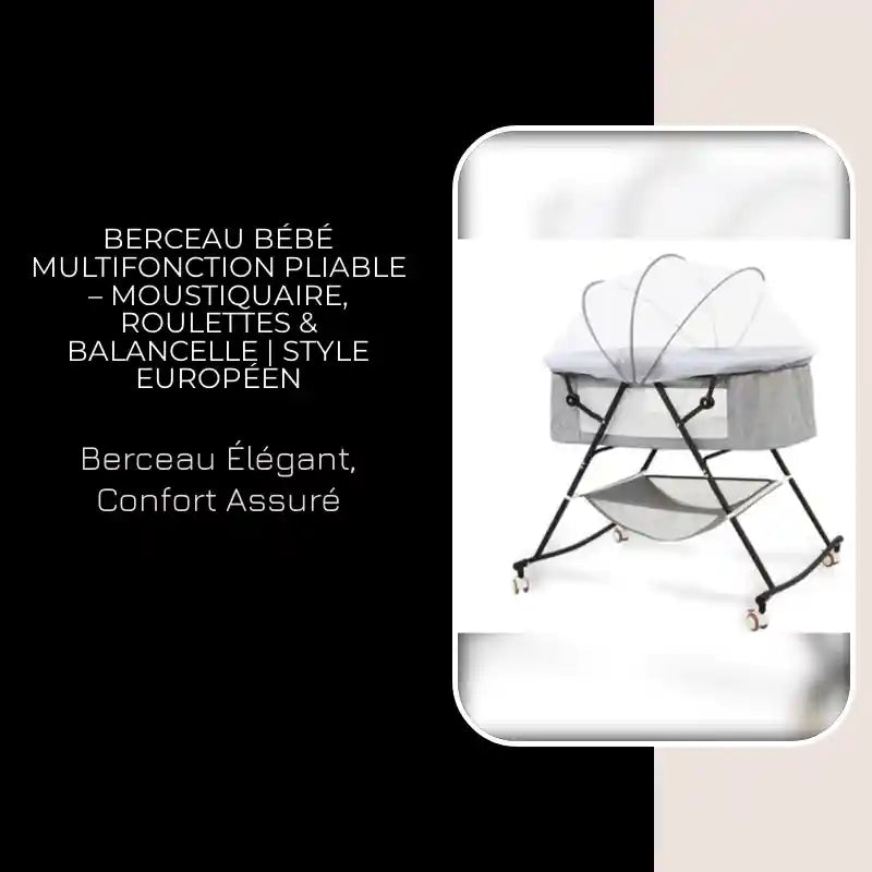 Berceau B&eacute;b&eacute; Multifonction Pliable &ndash; Moustiquaire, Roulettes &amp; Balancelle | Style Europ&eacute;en by@Outfy